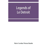Legends of Le Détroit