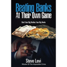 Beating Banks At Their Own Game