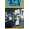The City and the Saloon: Denver, 1858-1916