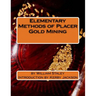 Elementary Methods of Placer Gold Mining