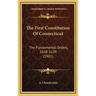 The First Constitution Of Connecticut: The Fundamental Orders, 1638-1639 (1901)