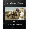 The Virginian by Owen Wister (1902) NOVEL (A western clasic)