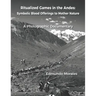 Ritualized Games in the Andes: Symbolic Blood Offerings to Mother Nature