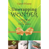 Unwrapping Wonder: Finding Hope in the Gift of Nature