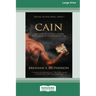 Cain: The Story of the First Murder and the Birth of an Unstoppable Evil [Standard Large Print 16 Pt Edition]