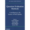 Question Evaluation Methods: Contributing to the Science of Data Quality