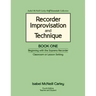 Recorder Improvisation and Technique Book One: Beginning with the Soprano Recorder