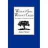 Without God, Without Creed: The Origins of Unbelief in America