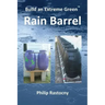 Build an Extreme Green Rain Barrel