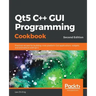 Qt5 C++ GUI Programming Cookbook, Second Edition