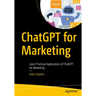 ChatGPT for Marketing: Learn Practical Applications of ChatGPT for Marketing