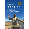 Just B.R.E.A.T.H.E & Believe