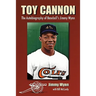 Toy Cannon: The Autobiography of Baseball's Jimmy Wynn