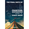 The Final Days of Kobold Kody's Frontier Exposition and Tonic Show