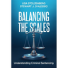 Balancing the Scales: Understanding Criminal Sentencing