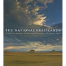 The National Grasslands: A Guide to America's Undiscovered Treasures