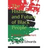 The History and Future of Black People: A Realistic Assessment