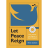 Let Peace Reign: Love, Justice, and Dignity in God's Kingdom--A 6-Week Interactive Bible Study with Video Access
