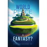 World Peace: A Fantasy?