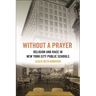 Without a Prayer: Religion and Race in New York City Public Schools