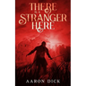 There Is A Stranger Here