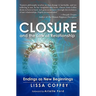 Closure and the Law of Relationship: Endings as New Beginnings