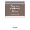 Aspects of the Hebrew genius, a volume of essays on Jewish literature and thought