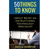 50 Things to Know About Being an Instructional Technology Specialist