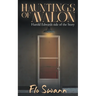 Hauntings of Avalon: Harold Edwards side of the Story