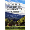 Mysteries, Prophecies, and the Hollow Earth