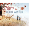 Goodbye Autumn, Hello Winter