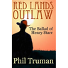 Red Lands Outlaw: the Ballad of Henry Starr