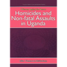 Offences Against the Person: Homicides and Non-Fatal Assaults in Uganda