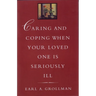Caring and Coping When Your Loved One Is Seriously Ill