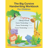 The Big Cursive Handwriting Workbook For Children: Alphabet Uppercase & Lowercase Activity Workbook For Kids Beginning, A Fun Workbook to Learn The Al