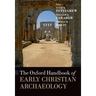 The Oxford Handbook of Early Christian Archaeology