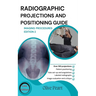 Radiographic Projections & Positioning Guide: Imaging Procedures