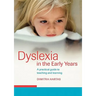 Dyslexia in the Early Years: A Practical Guide to Teaching and Learning