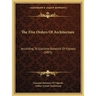 The Five Orders Of Architecture: According To Giacomo Barozzio Of Vignola (1891)