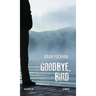 Goodbye, Bird