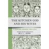 The Kitchen God and His Wives: A Modern Chinese Folk Epic