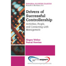 Drivers of Successful Controllership: Activities, People, and Connecting with Management