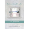 Remember, It's OK: Loss of a Parent
