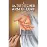 The Outstretched Arm of Love