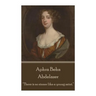 Aphra Behn - Abdelazer: "There is no sinner like a young saint."