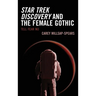Star Trek Discovery and the Female Gothic: Tell Fear No