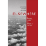 Elsewhere: A Personal Essay in Words and Photos