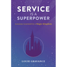 Service Is a Superpower