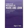 Acting Out the Messages of Mark and John: Lenten Dialogues for Lectionary Cycle B