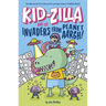 Kid-Zilla and the Invaders from Planet Aargh!: The New Series from the Award-Winning Creator of Super Dweeb